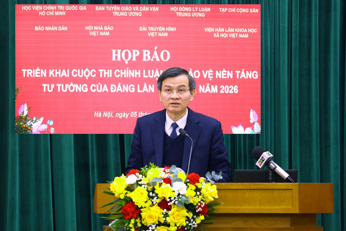 Họp báo triển khai Cuộc thi chính luận về bảo vệ nền tảng tư tưởng của Đảng lần thứ sáu, năm 2026